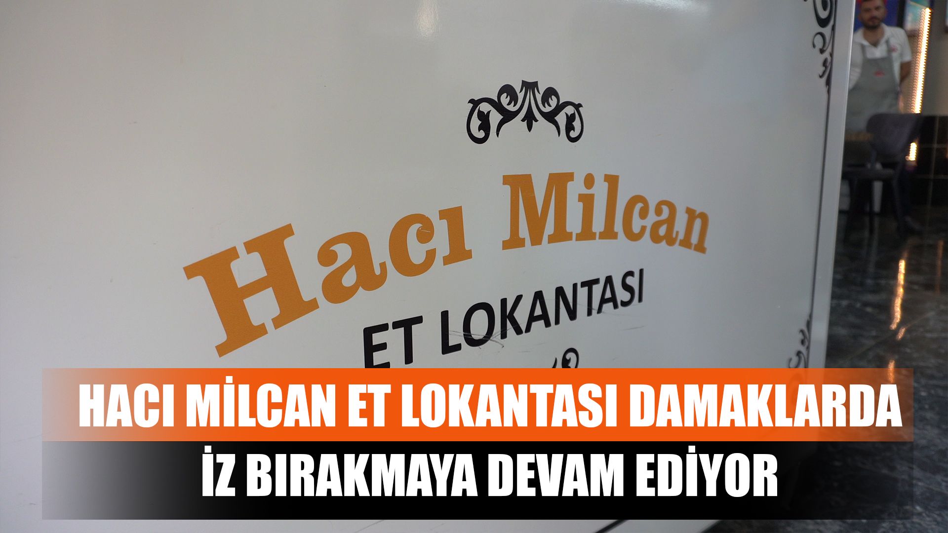 Hacı Milcan Et Lokantası Damaklarda İz Bırakmaya Devam Ediyor ...