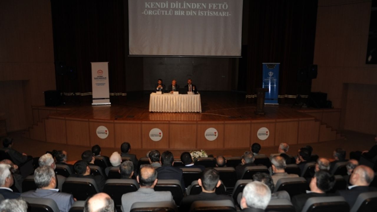 "Kendi Dilinden FETÖ, Örgütlü Bir Din İstismarı" paneli