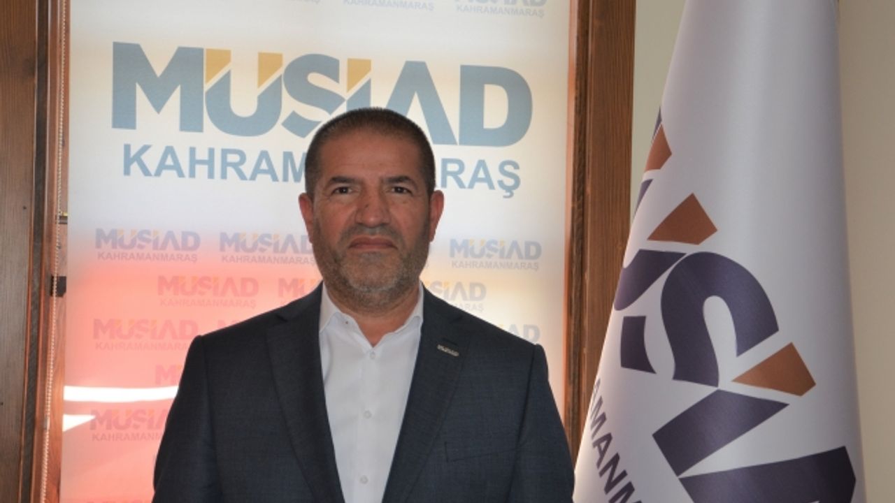 MÜSİAD Kahramanmaraş'tan 24 Temmuz mesajı