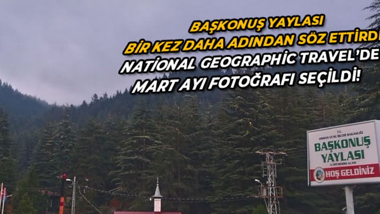 Başkonuş Yaylası bir kez daha adından söz ettirdi!