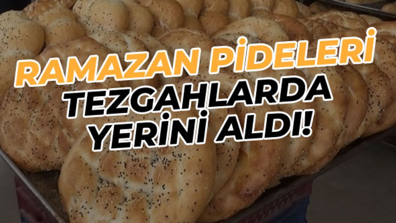 Kahramanmaraş'ta ramazan pideleri tezgahlarda yerini aldı!