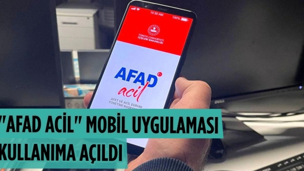 "AFAD Acil" mobil uygulaması kullanıma açıldı