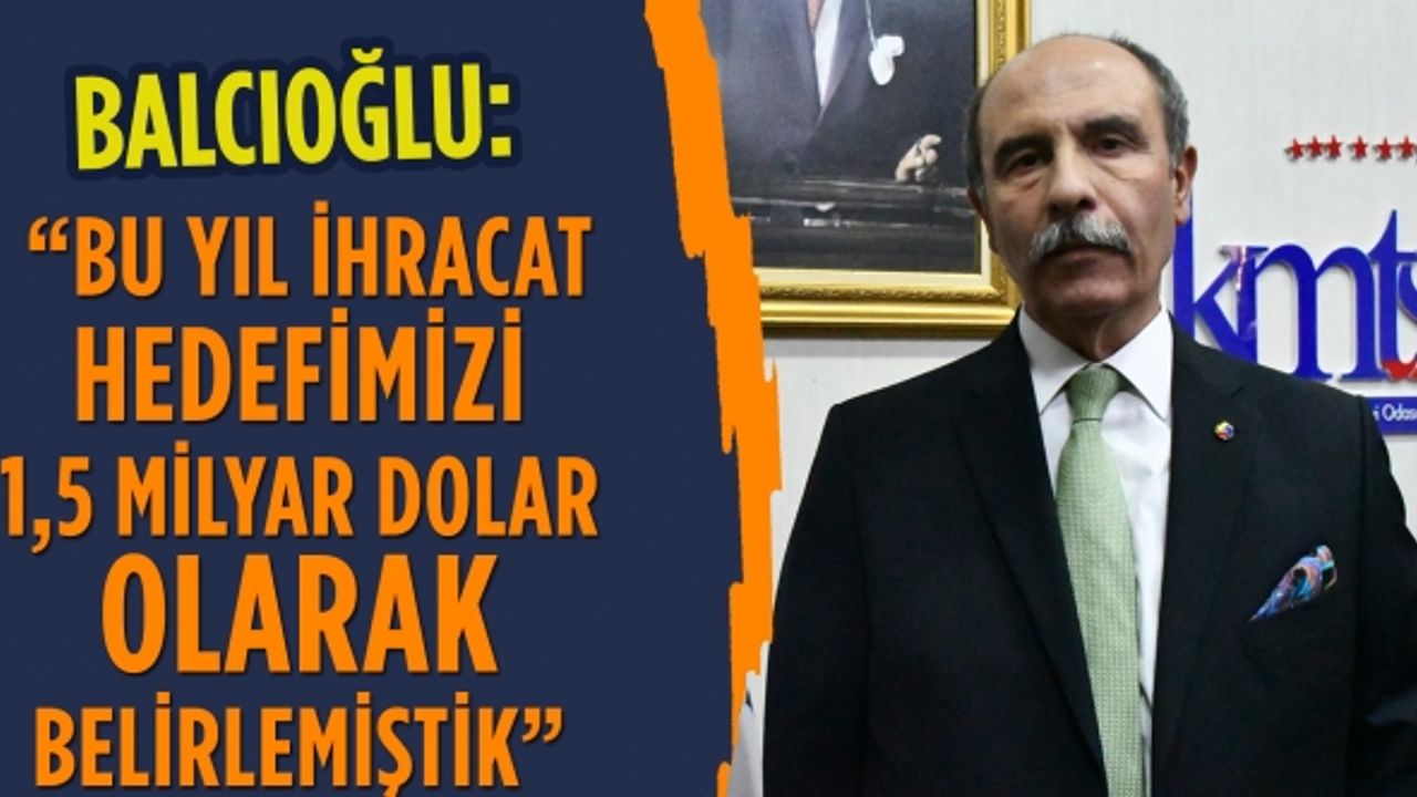 Kahramanmaraş Ekim ayında 118 milyon dolar ihracat yapıldı!
