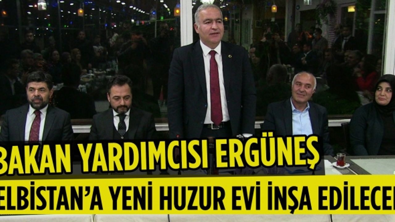 Aile ve Sosyal Hizmetler Bakan Yardımcısı İsmail Ergüneş Elbistan’a yeni huzur evi inşa edilecek