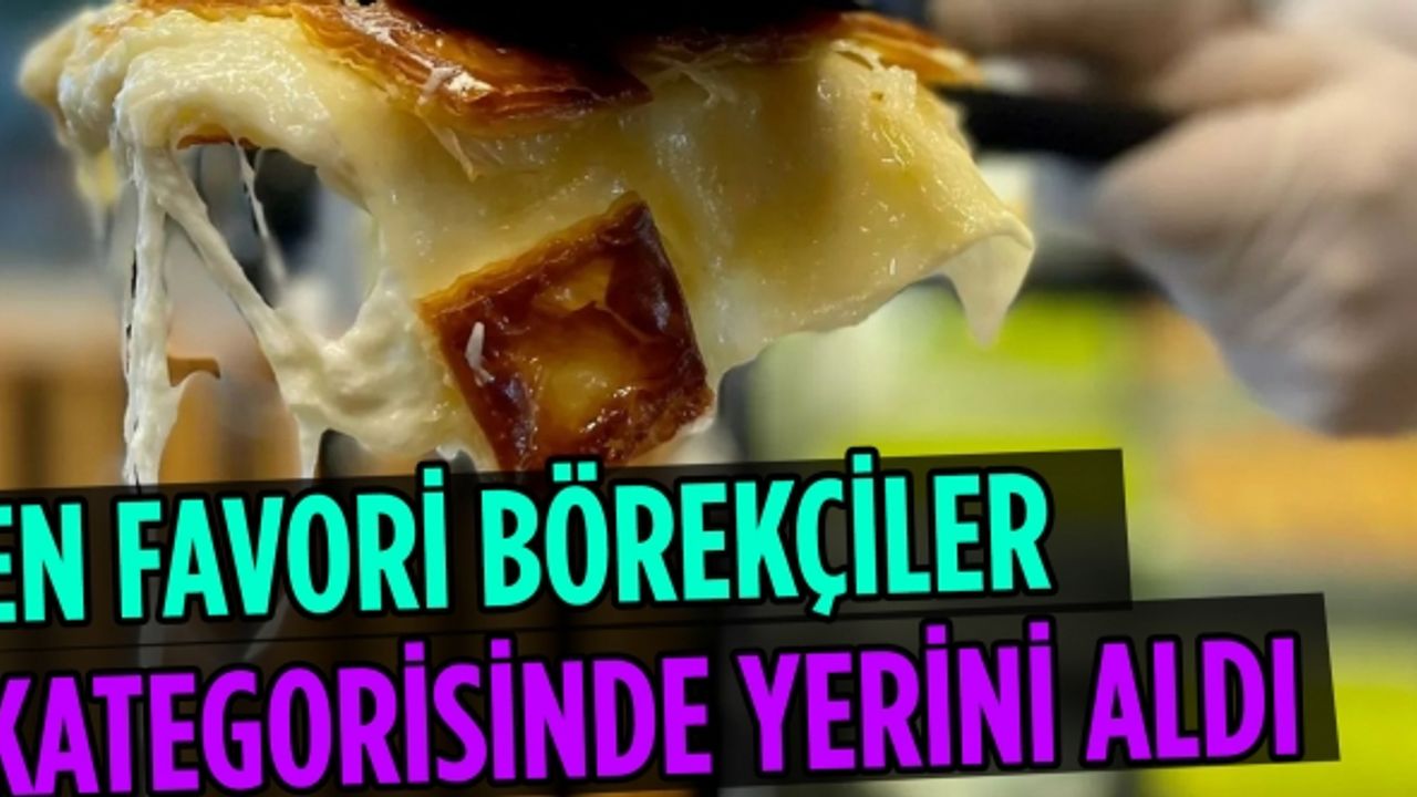 Çay Börek, en favori börekçiler kategorisinde yerini aldı
