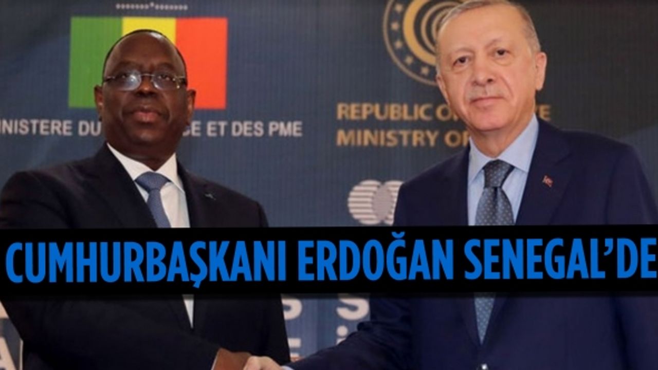 Cumhurbaşkanı Recep Tayyip Erdoğan, Senegal'de