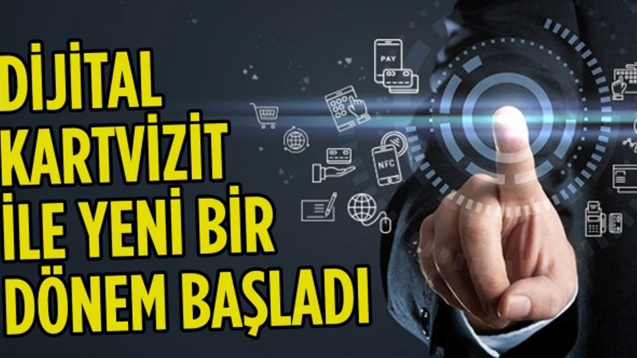 Dijital kartvizit ile yeni bir dönem başladı