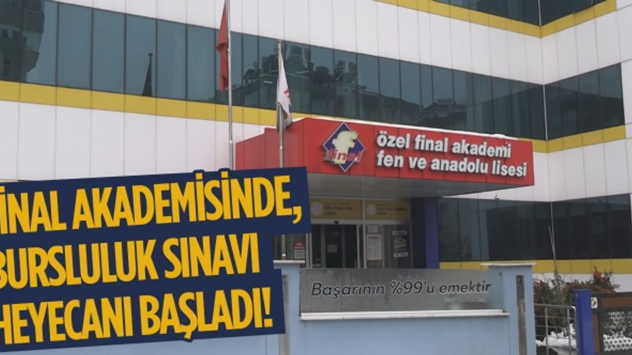 Final Akademisinde, bursluluk sınavı heyecanı başladı!