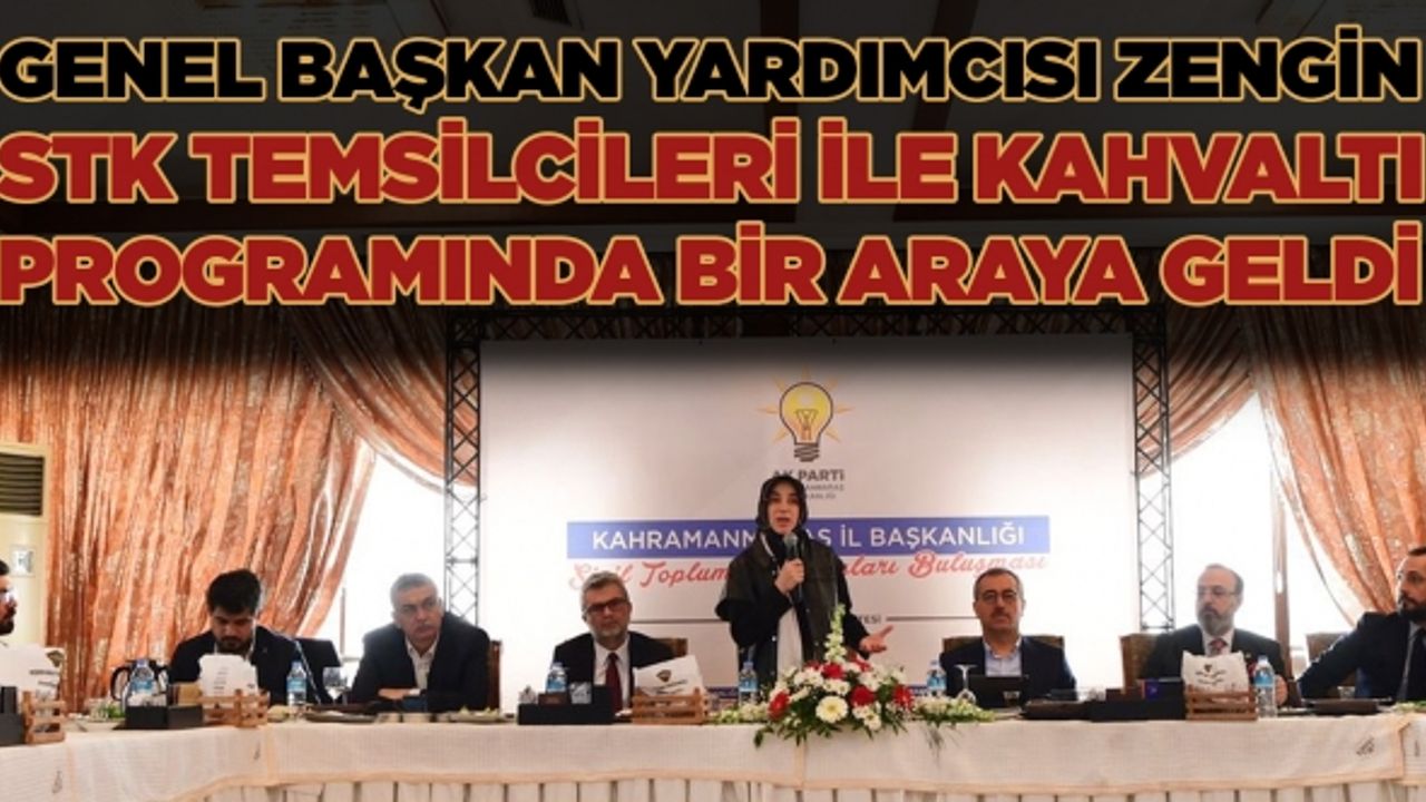 Genel Başkan Yardımcısı Zengin STK Temsilcileri ile kahvaltı programında bir araya geldi