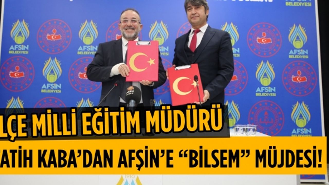 İlçe Milli Eğitim Müdürü Fatih Kaba’dan Afşin’e “BİLSEM” Müjdesi!