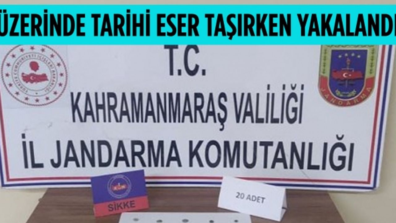 Kahramanmaraş’ta üzerinde tarihi eser taşırken yakalandı