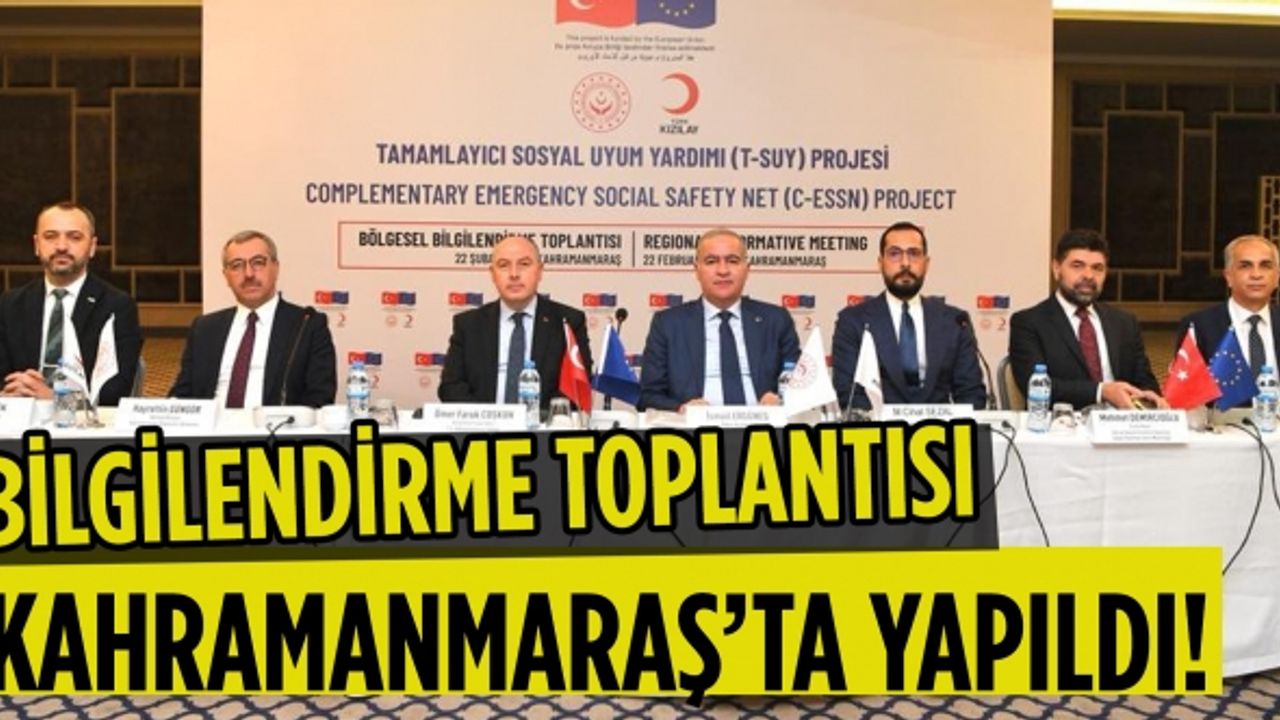 Tamamlayıcı sosyal uyum yardımı projesi bölgesel bilgilendirme toplantısı yapıldı!
