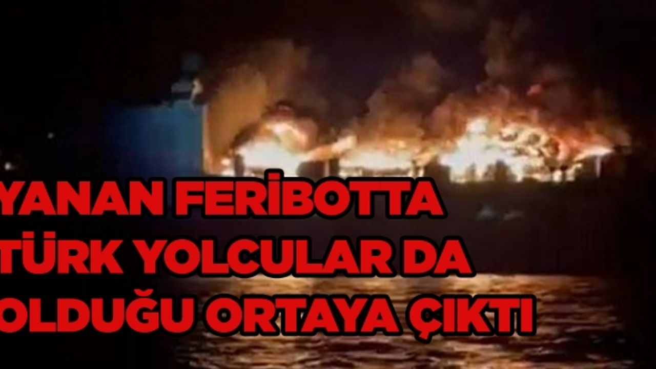 Yunanistan'da yangın çıkan feribotta Türk yolcular da var