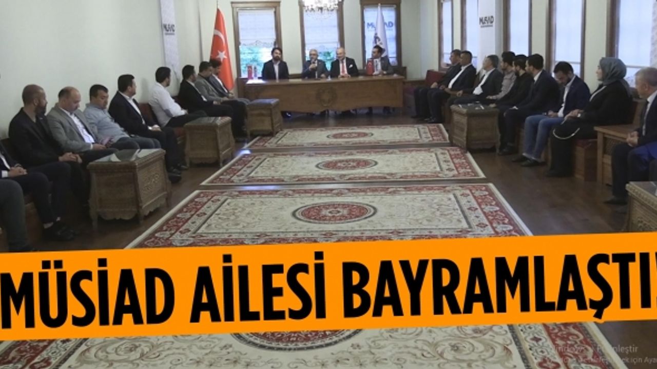 MÜSİAD “Geleneksel Bayramlaşma Töreni” gerçekleştirildi!