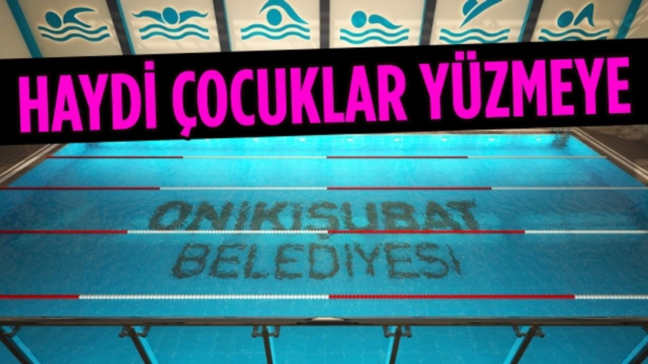 Onikişubat Belediyesi yaz yüzme kurslarına kayıtlar başlıyor