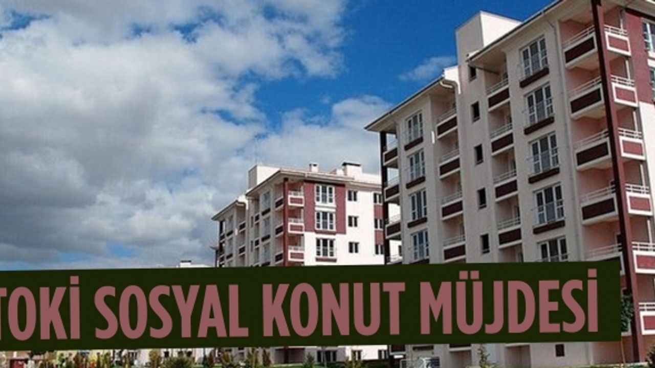 150 bin ucuz TOKİ sosyal konut müjdesi için detaylar belli oldu