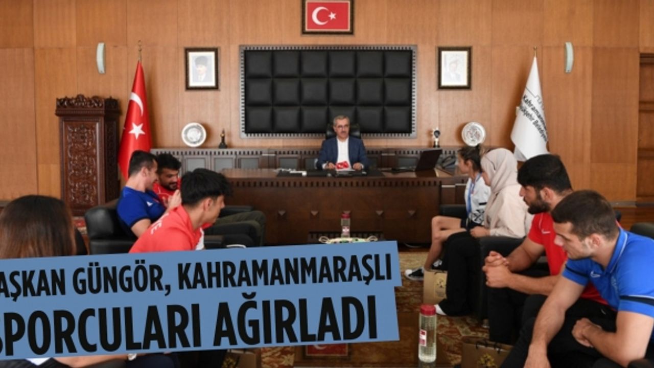 Başkan Güngör, Kahramanmaraşlı Sporcuları Ağırladı