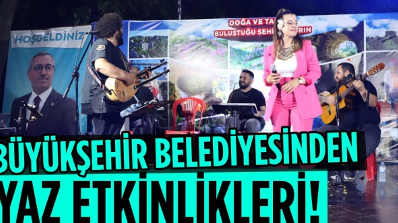 Büyükşehir Yaz Etkinlikleri Devam Ediyor