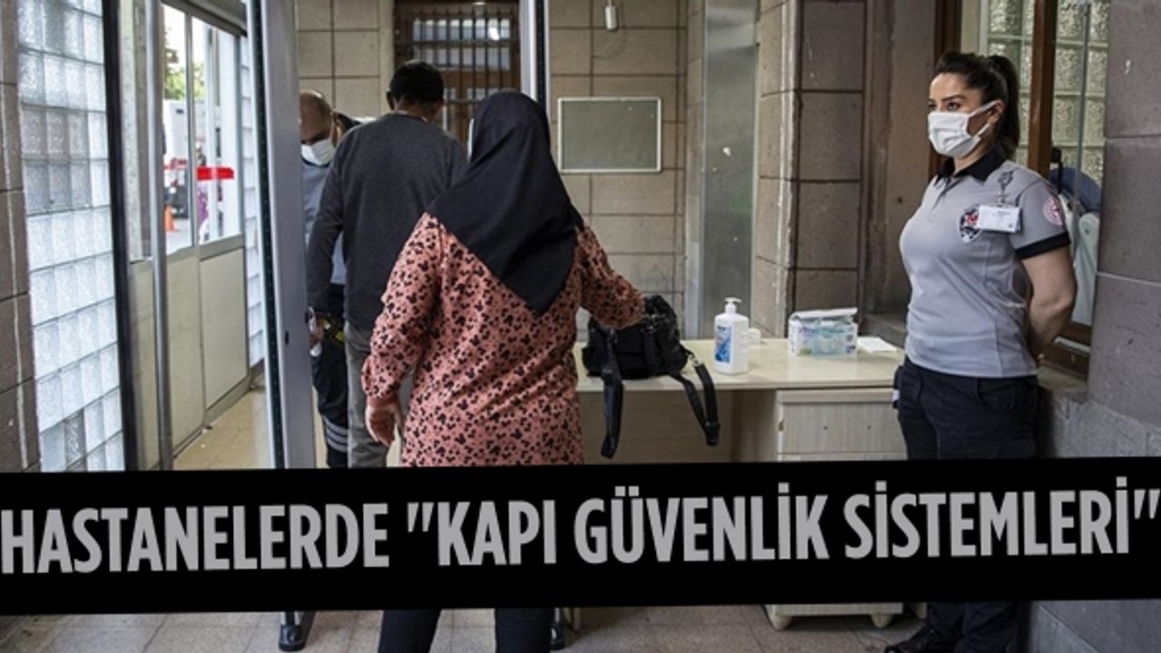 Hastanelerde "Kapı Güvenlik Sistemleri" yaygınlaşıyor