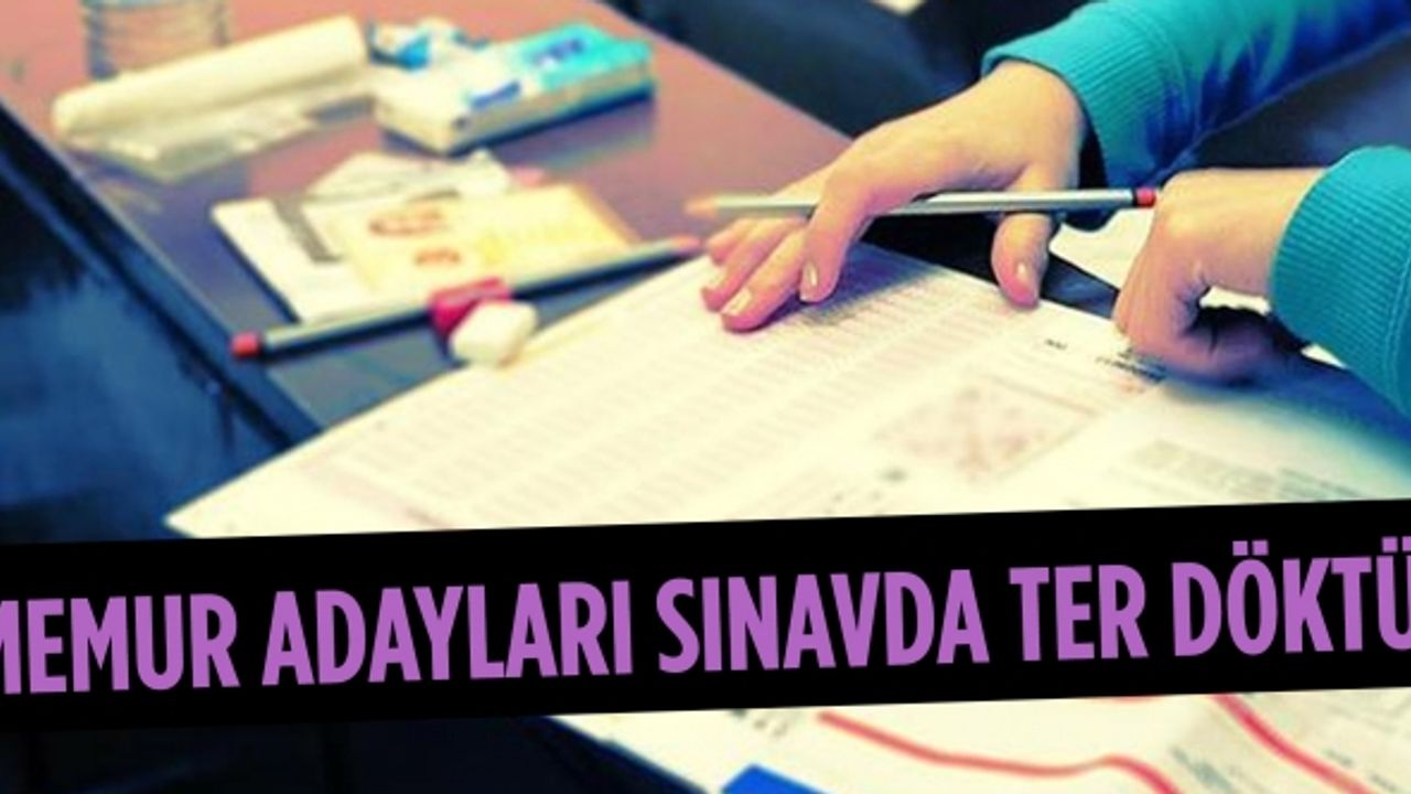KPSS genel yetenek ve genel kültür oturumu tamamlandı