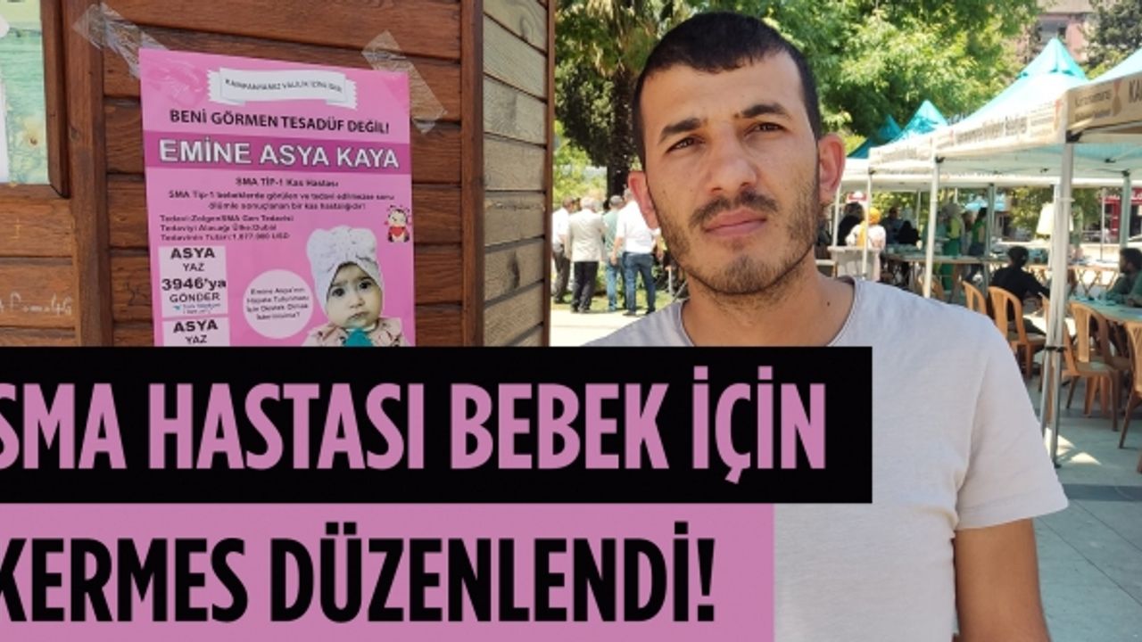 SMA hastası bebek için kermes düzenlendi!