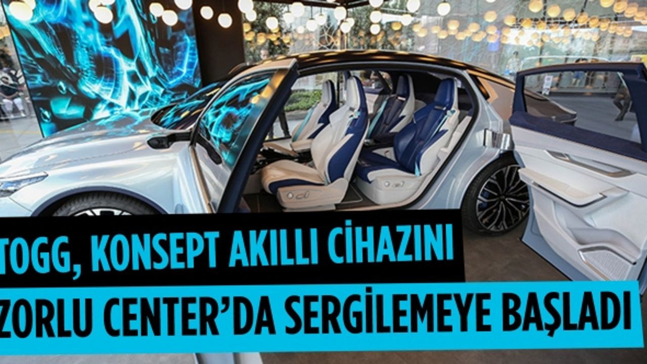 Togg, Konsept Akıllı Cihazını, Zorlu Center’da sergilemeye başladı