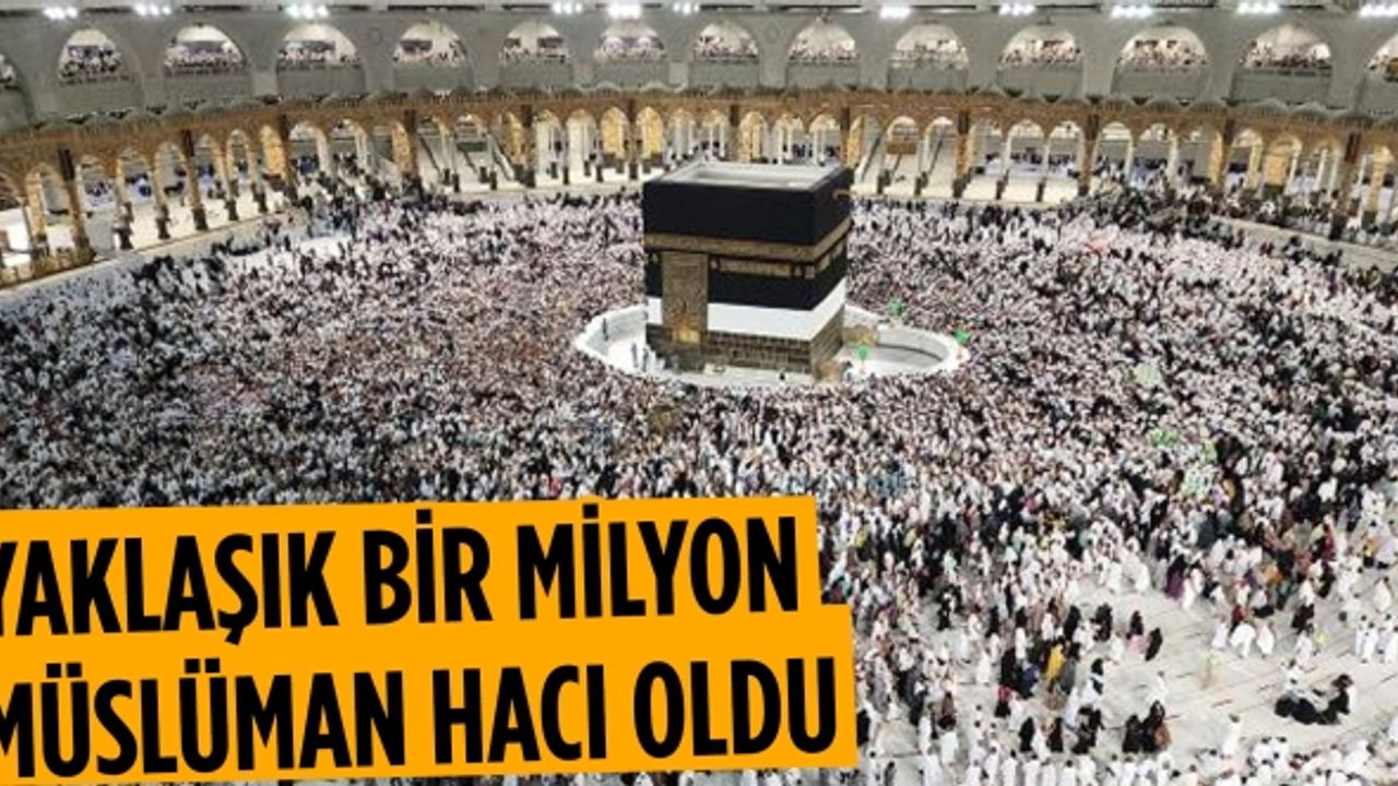 Yaklaşık bir milyon Müslüman hacı oldu