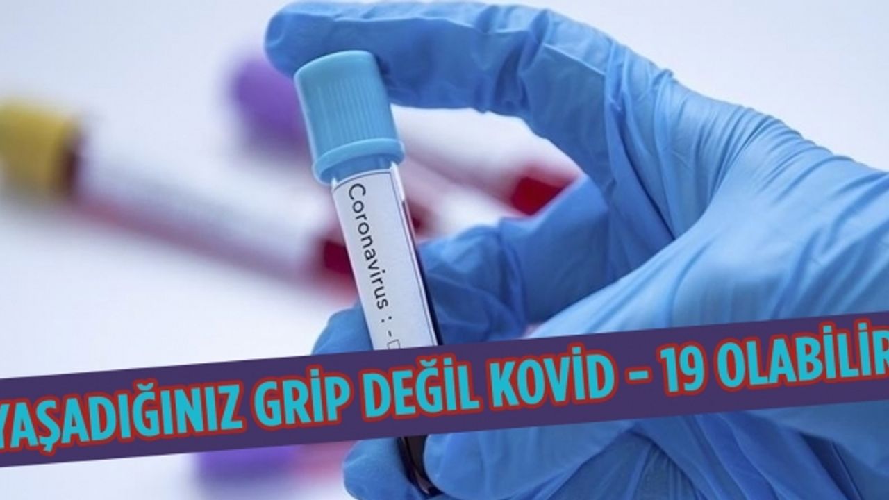 'Yaşadığınız grip değil Kovid-19 olabilir' uyarısı