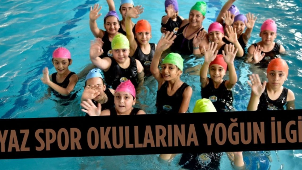 Yaz spor okullarına yoğun ilgi!