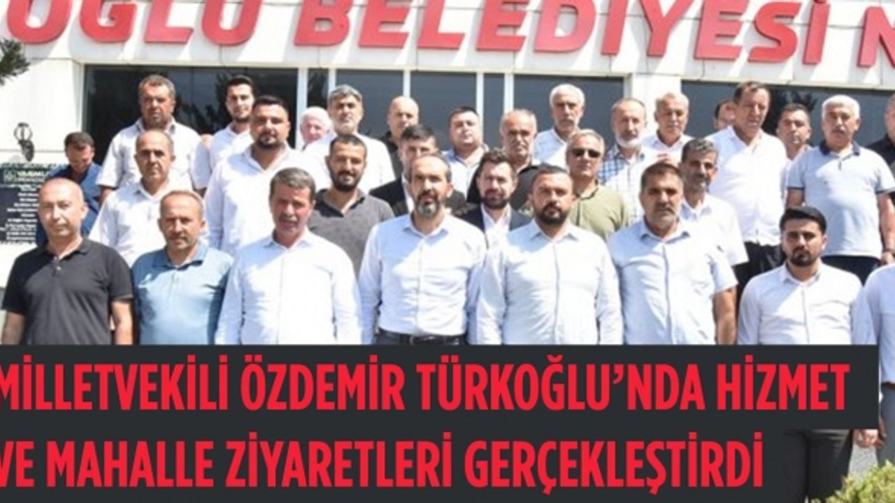 AK Parti Milletvekili Özdemir hizmet ve mahalle ziyaretleri gerçekleştirdi