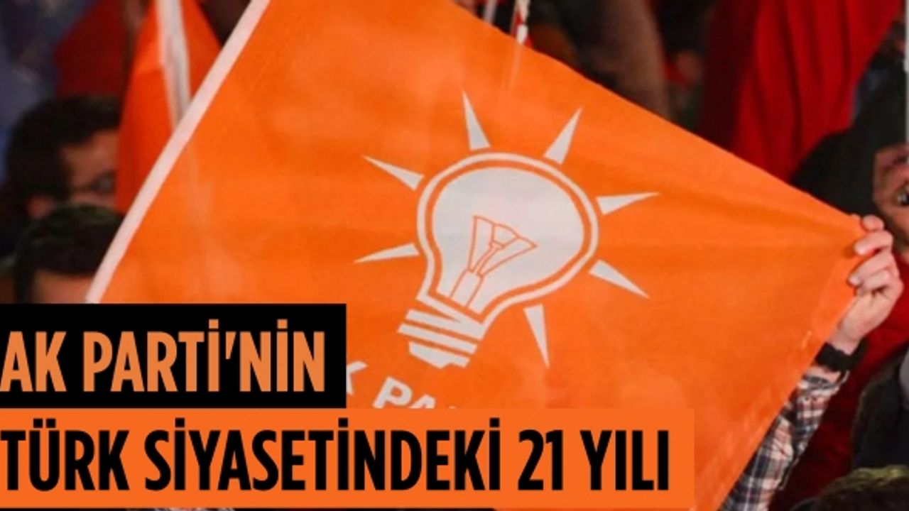 AK Parti'nin Türk siyasetindeki 21 yılı