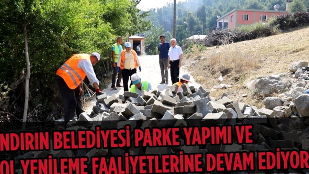 Andırın Belediyesi parke yapımı ve yol yenileme faaliyetlerine devam ediyor