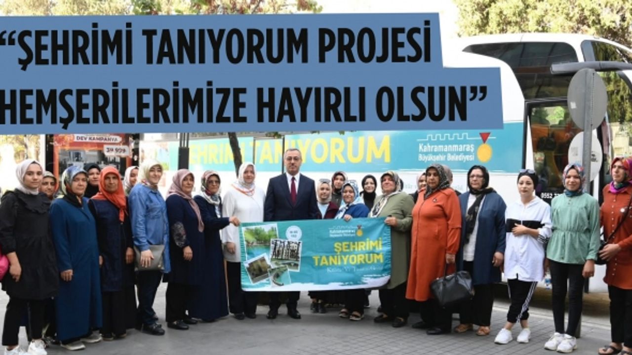 “Şehrimi Tanıyorum Projesi Hemşerilerimize Hayırlı Olsun”