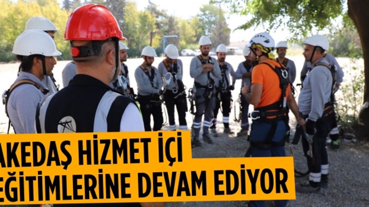 AKEDAŞ Hizmet İçi Eğitimlerine Devam Ediyor