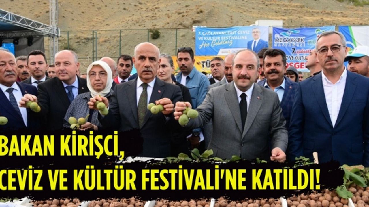 Bakan Kirişci, Ceviz ve Kültür Festivali'ne katıldı!