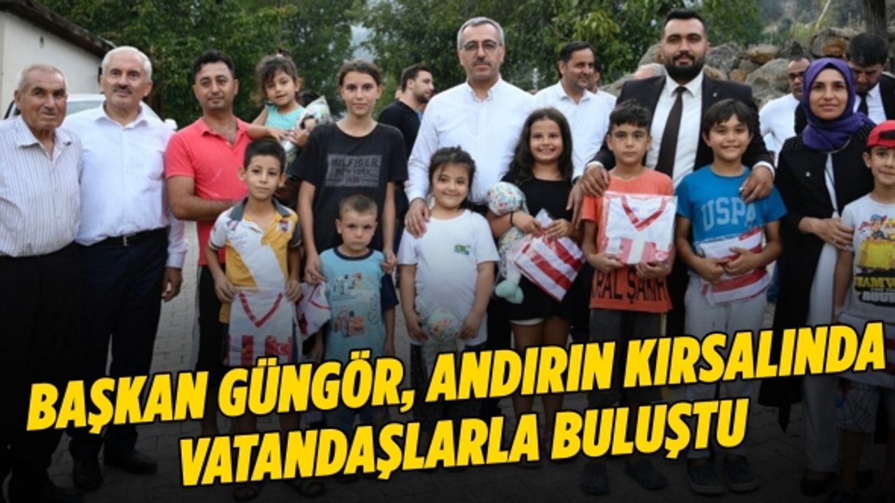 Başkan Güngör, Andırın Kırsalında Vatandaşlarla Buluştu