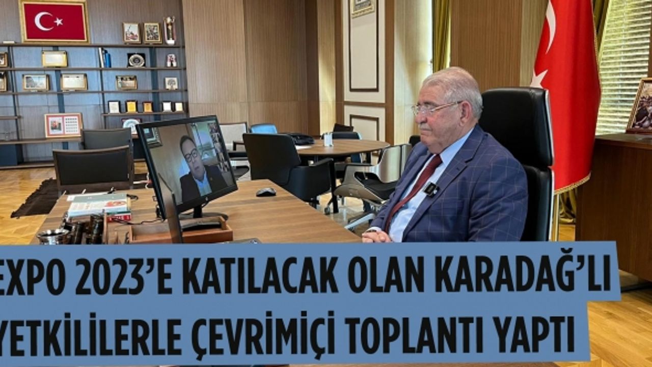 Başkan Mahçiçek, EXPO 2023’e katılacak olan Karadağ’lı yetkililerle çevrimiçi toplantı yaptı