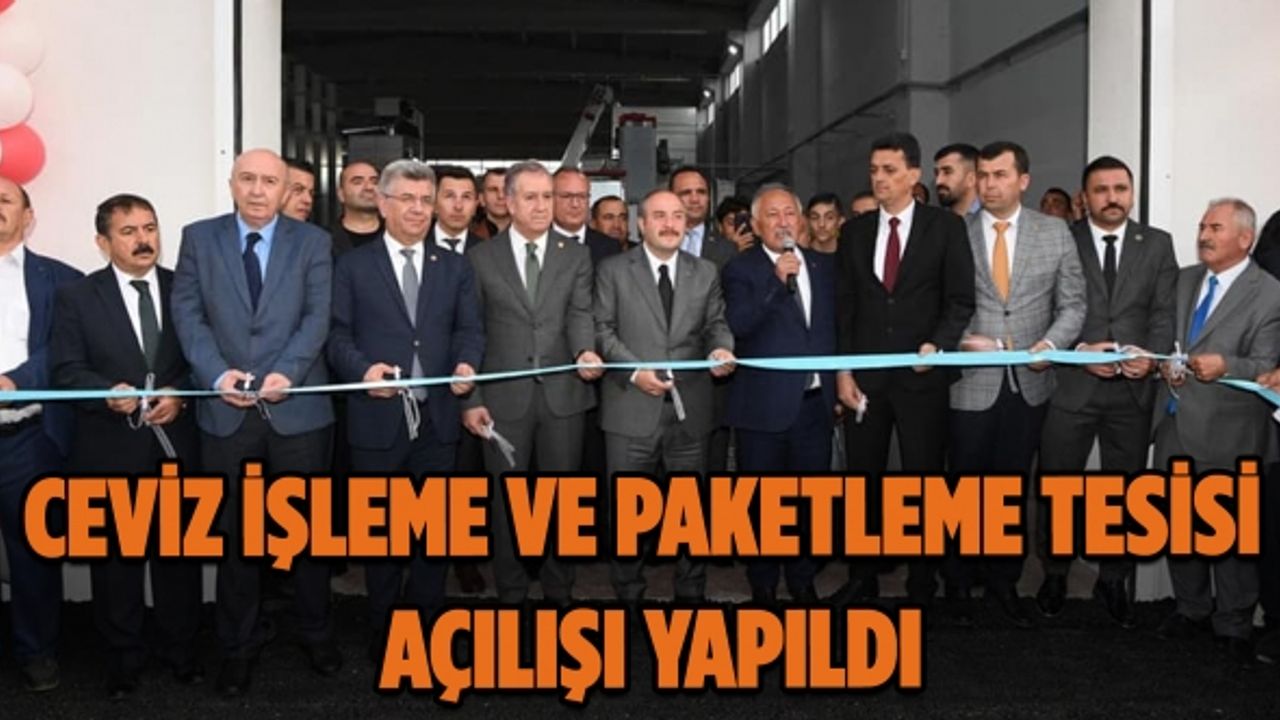 Çağlayancerit’te ceviz işleme ve paketleme tesisi açılışı yapıldı