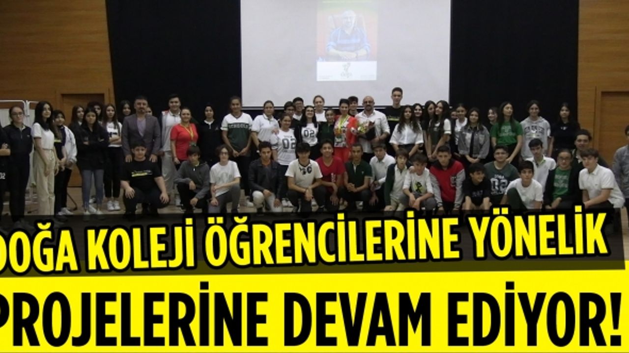 Doğa Koleji öğrencilerine yönelik projelerine devam ediyor!