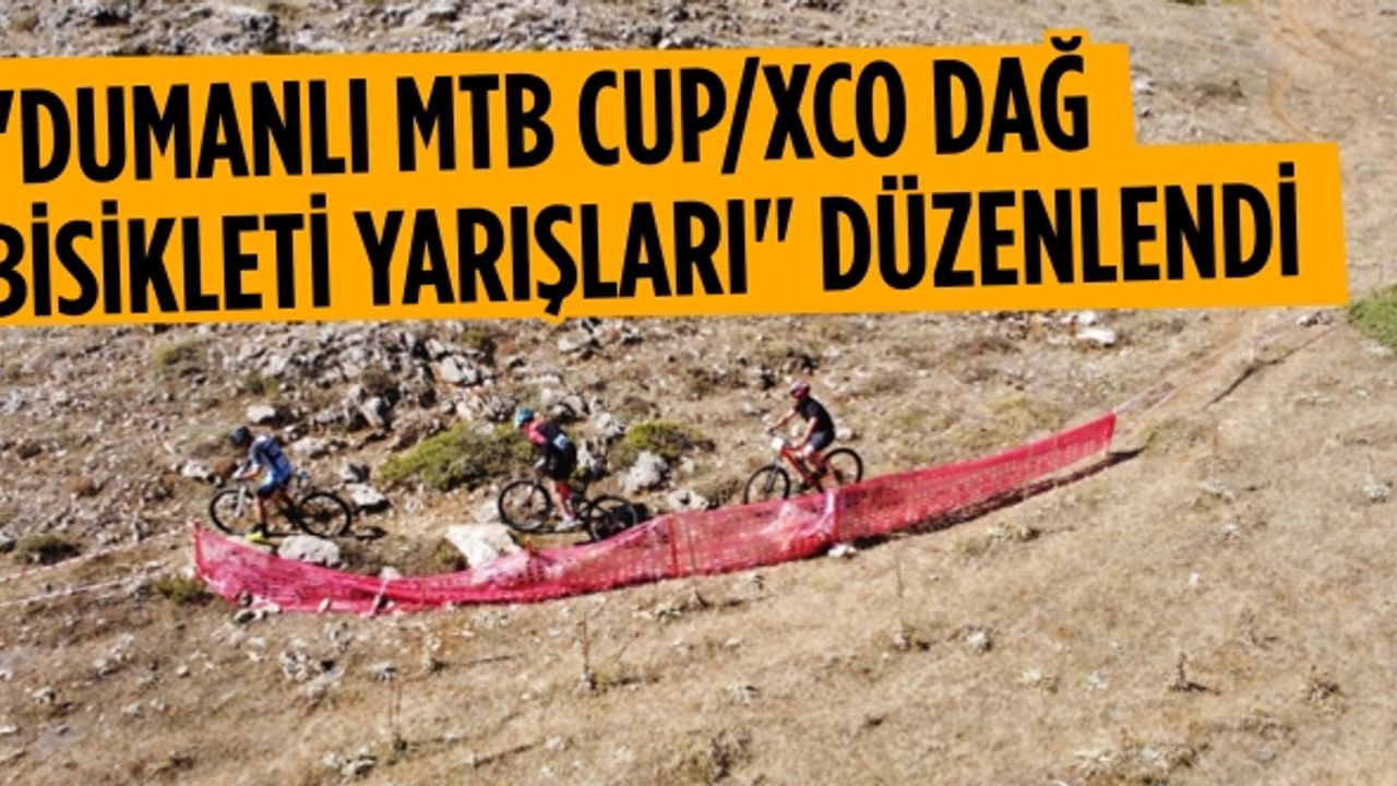 "Dumanlı MTB Cup/XCO Dağ Bisikleti Yarışları" düzenlendi