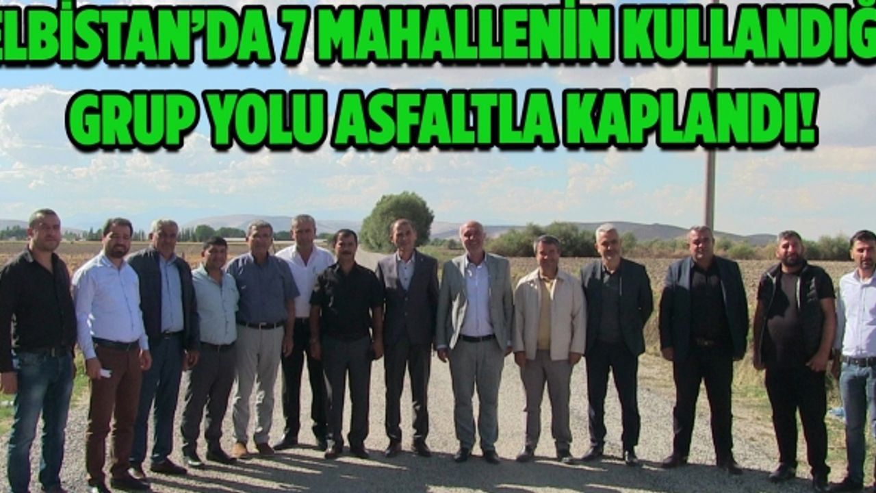 Elbistan’da 7 mahallenin kullandığı grup yolu asfaltla kaplandı!