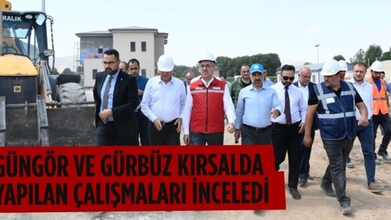Güngör ve Gürbüz kırsalda yapılan çalışmaları inceledi