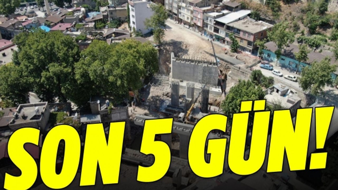 Kanlıdere’nin Yeni Köprüsünde Son 5 Gün!