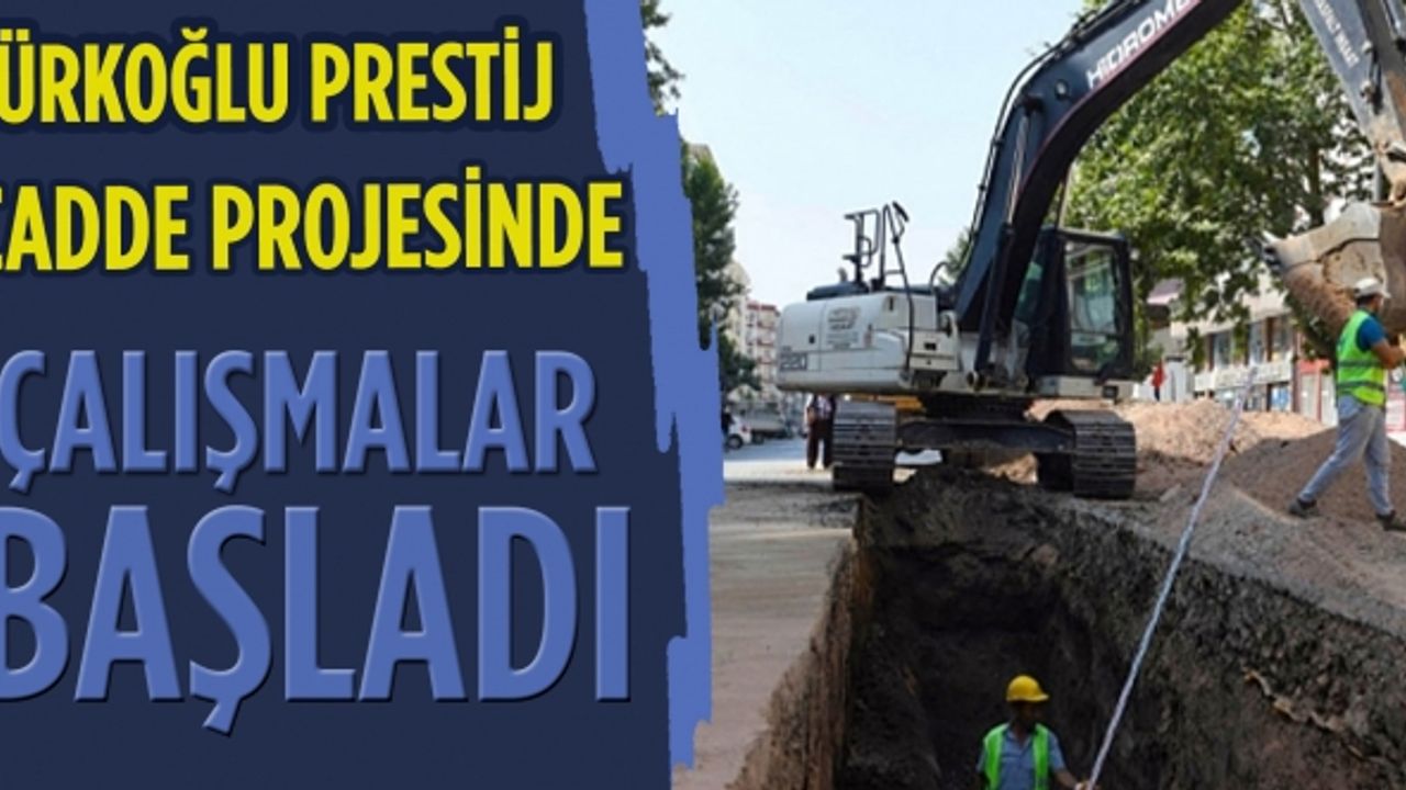 Türkoğlu Prestij Cadde Projesinde Çalışmalar Başladı