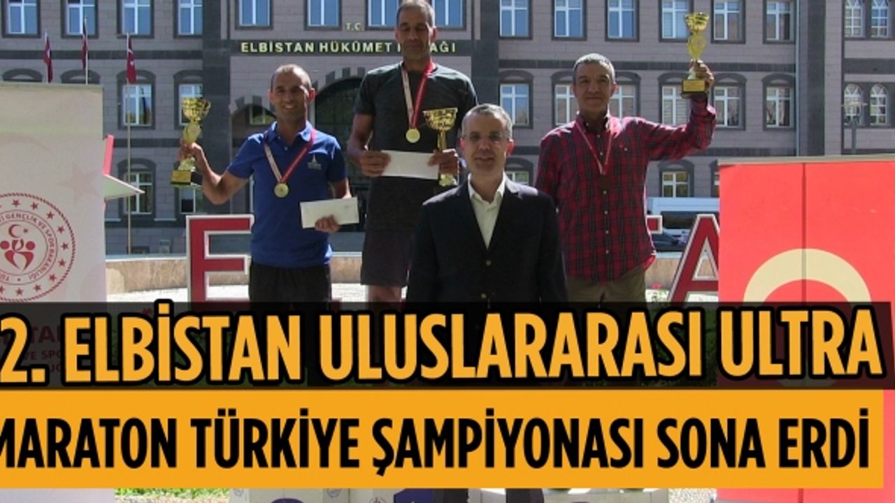 12. Elbistan Uluslararası Ultra Maraton Türkiye Şampiyonası sona erdi