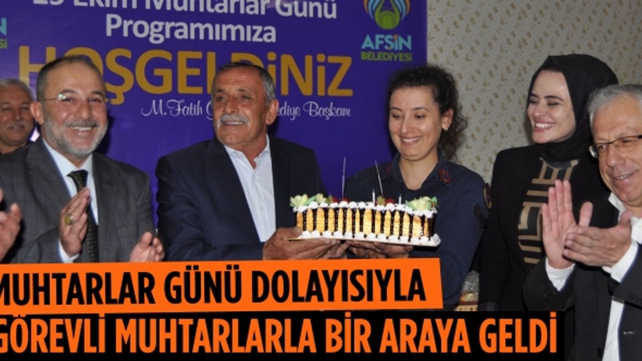 Afşin Belediye Başkanı Güven, 19 Ekim Muhtarlar Günü dolayısıyla ilçede görevli muhtarlarla bir araya geldi