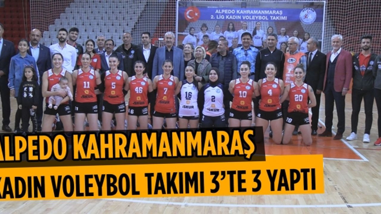 Alpedo Kahramanmaraş Kadın Voleybol Takımı 3’te 3 Yaptı