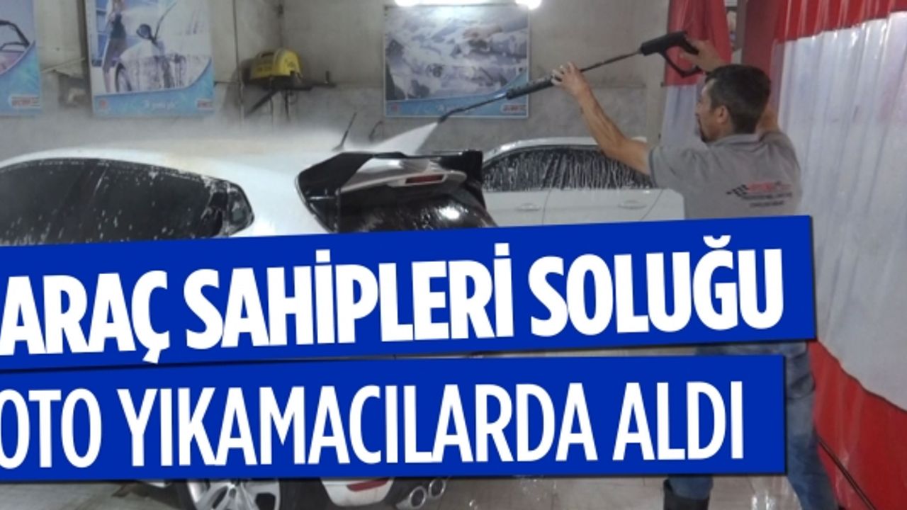 Araç Sahipleri Soluğu Oto Yıkamacılarda Aldı