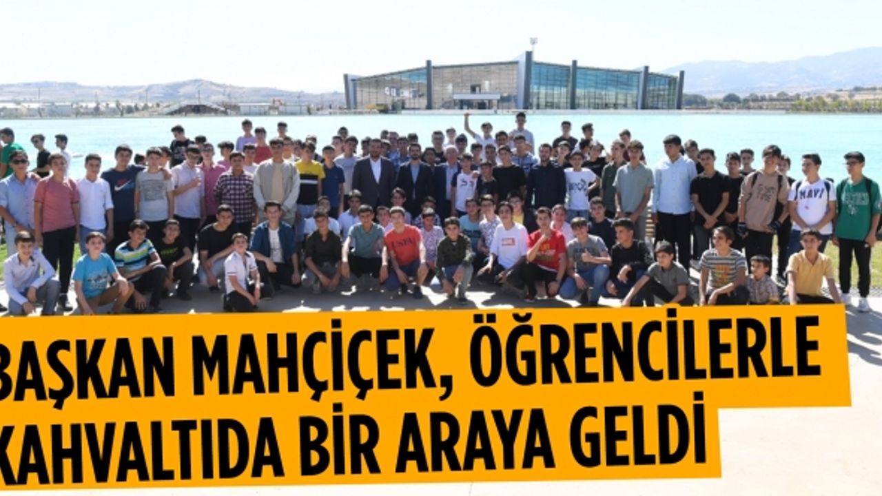 Başkan Mahçiçek, 400’den fazla lise öğrencisiyle kahvaltıda bir araya geldi