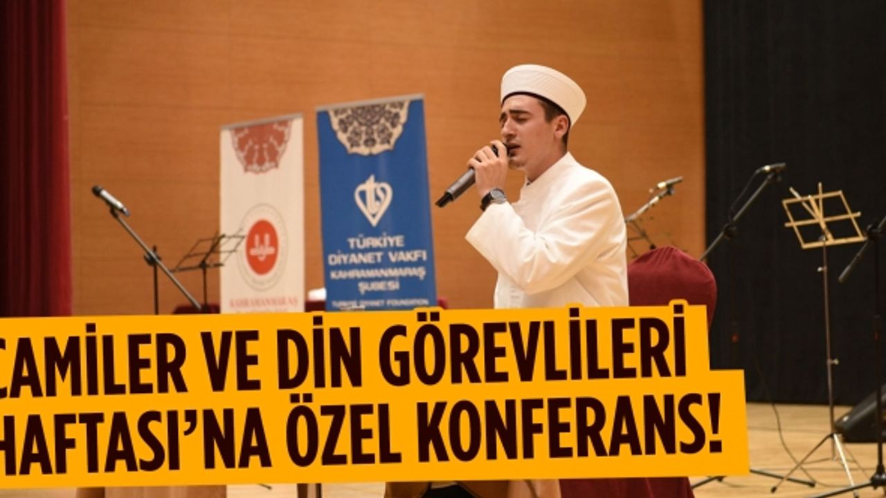 Camiler ve Din Görevlileri Haftası’na Özel Konferans!